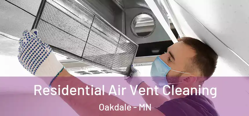  Residential Air Vent Cleaning Oakdale - MN